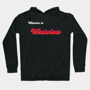 welcome to westview Hoodie